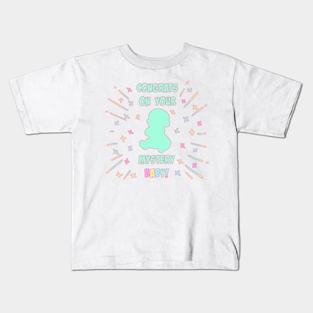 CONGRATS ON YOUR MYSTERY BABY! Kids T-Shirt by KO-of-the-self